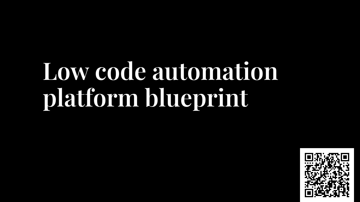 Low code automation platform blueprint