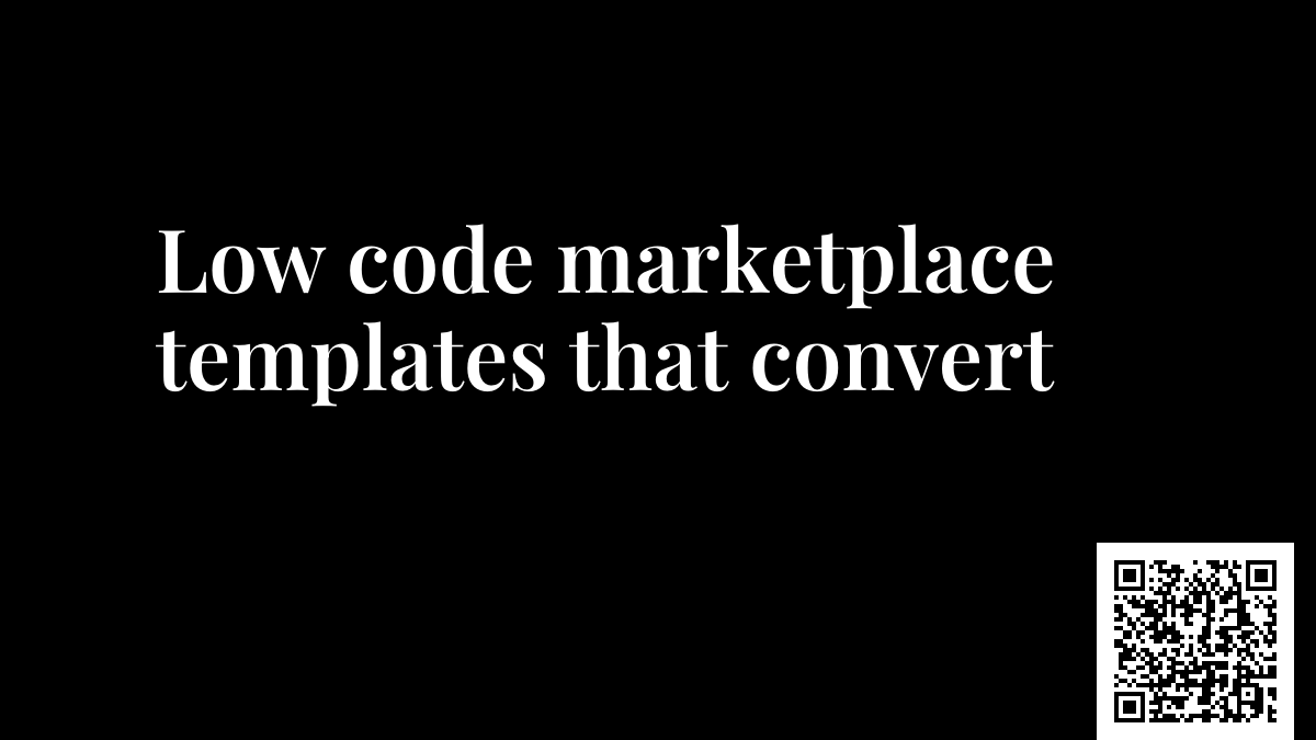 Low code marketplace templates that convert